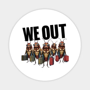 Funny Cicada We Out Cute Cicada Brood Emergence Magnet